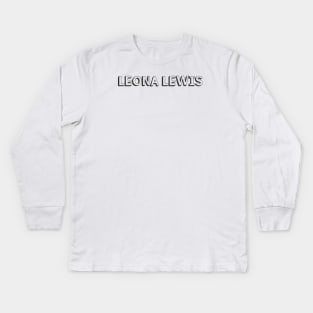 Leona Lewis <//> Typography Design Kids Long Sleeve T-Shirt